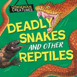 Bertrand.pt - Dangerous Creatures: Snakes And Other Reptiles