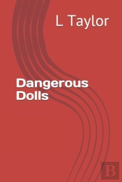 Dangerous Dolls