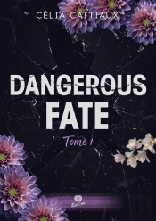 Dangerous Fate Tome 1 : Je Te Retrouverai