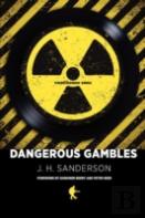 Dangerous Gambles