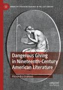 Dangerous Giving In Nineteenth-Century American Literature