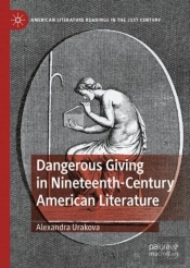 Dangerous Giving In Nineteenth-Century American Literature