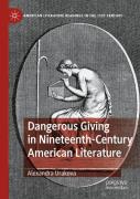Dangerous Giving In Nineteenth-Century American Literature