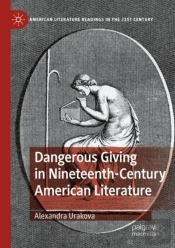 Dangerous Giving In Nineteenth-Century American Literature