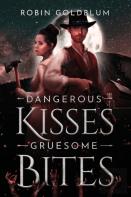 Dangerous Kisses, Gruesome Bites