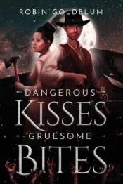 Dangerous Kisses, Gruesome Bites