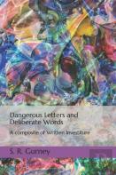 Dangerous Letters And Deliberate Words