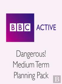 Dangerous! Medium Term Planning Pack