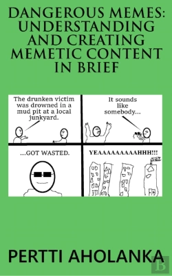 Bertrand.pt - Dangerous Memes: Understanding And Creating Memetic Content In Brief