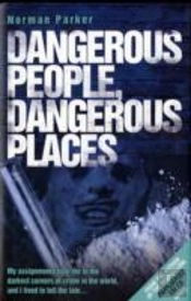 Dangerous People, Dangerous Places