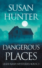 Dangerous Places: Leah Nash Mysteries Bo