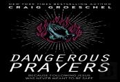 Dangerous Prayers