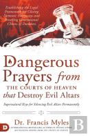 Dangerous Prayers From The Courts Of Heaven That Destroy Evil Altars
