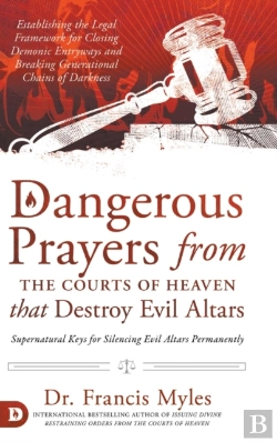 Bertrand.pt - Dangerous Prayers From The Courts Of Heaven That Destroy Evil Altars