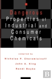 Dangerous Properties Of Industrial And Consumer Chemicals