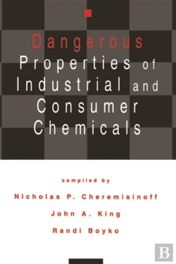 Bertrand.pt - Dangerous Properties Of Industrial And Consumer Chemicals
