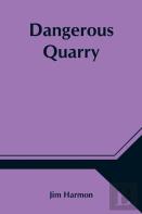 Dangerous Quarry
