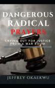 Dangerous Radical Prayers