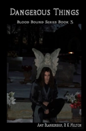 Dangerous Things (Blood Bound Book 3)