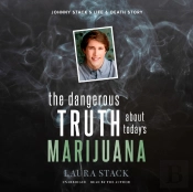 Dangerous Truth About Today'S Marijuana