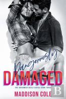 Dangerously Damaged