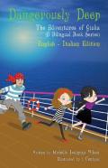Dangerously Deep / Acque Pericolose (A Bilingual Book In English And Italian)