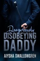 Dangerously Disobeying Daddy