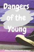 Dangers Of The Young