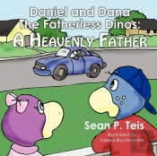 Daniel And Dana The Fatherless Dinos A Heavenly Father