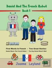 Daniel And The French Robot - Book 1
