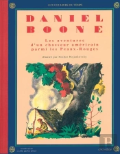 Daniel Boone ; Les Aventures D'Un Chasseur Américain Parmi Les Peaux-Rouges