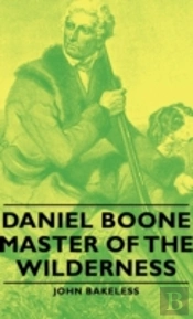 Daniel Boone - Master Of The Wilderness