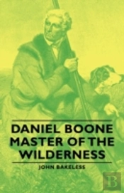 Daniel Boone - Master Of The Wilderness