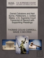 Daniel Cahalane And Neil Byrne, Petitioners, V. United States. U.S. Supreme Court Transcript Of Record With Supporting Pleadings