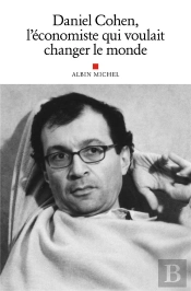 Daniel Cohen, L'Économiste Qui Voulait Changer Le Monde