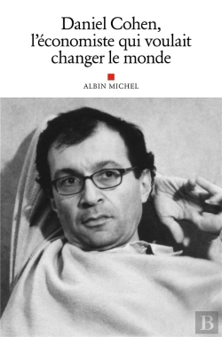 Bertrand.pt - Daniel Cohen, L'Économiste Qui Voulait Changer Le Monde