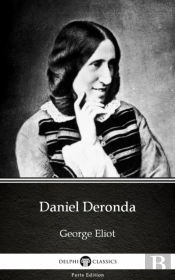 Daniel Deronda By George Eliot - Delphi Classics (Illustrated)