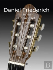 Daniel Friederich, Luthier D'Art