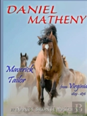 Daniel Matheny: Maverick Tailor From Virginia, 1829 - 1876