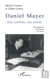 Daniel Mayer ; Des Combats, Une Parole
