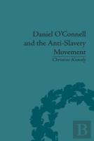 Daniel O'Connell And The Anti-Slavery Movement