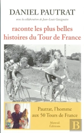 Daniel Pautrat Raconte Les Plus Belles Histoires Du Tour