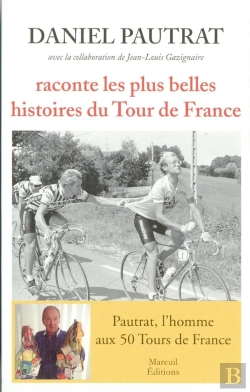 Bertrand.pt - Daniel Pautrat Raconte Les Plus Belles Histoires Du Tour