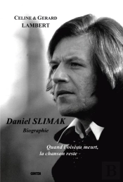 Daniel Slimak ; Biographie, Quand L'Oiseau Meurt, La Chanson Reste