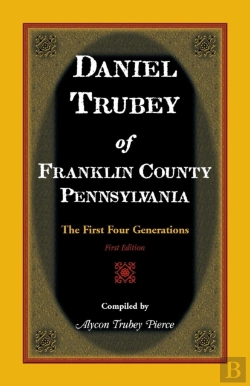 Bertrand.pt - Daniel Trubey Of Franklin County, Pennsylvania
