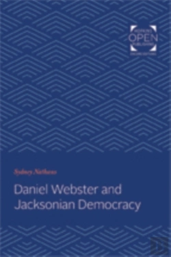 Bertrand.pt - Daniel Webster And Jacksonian Democracy