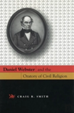 Bertrand.pt - Daniel Webster And The Oratory Of Civil Religion
