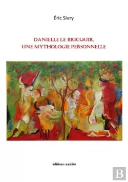 Bertrand.pt - Danielle Le Bricquir, Une Mythologie Personnelle