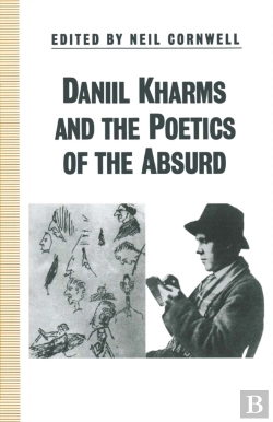 Bertrand.pt - Daniil Kharms And The Poetics Of The Absurd
