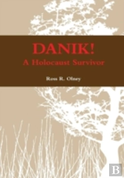 Bertrand.pt - Danik! A Holocaust Survivor - The True Story Of David Ben Kalma (David Zaid)